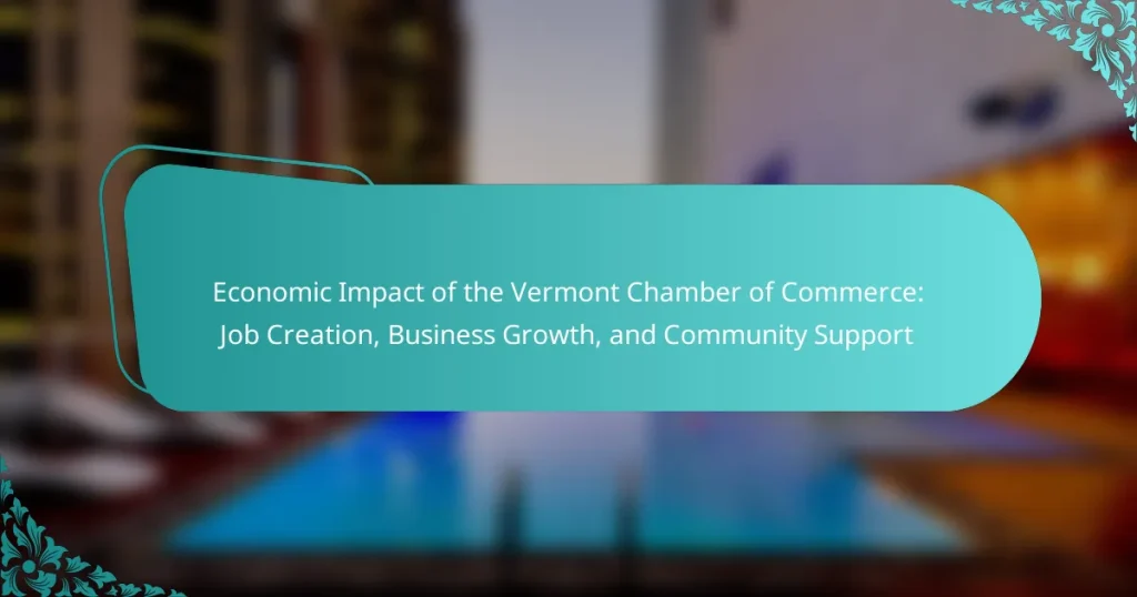 Economic Impact of the Vermont Chamber of Commerce: Job Creation, Business Growth, and Community Support