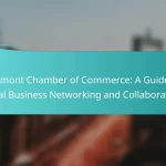 Vermont Chamber of Commerce: A Guide to Local Business Networking and Collaboration