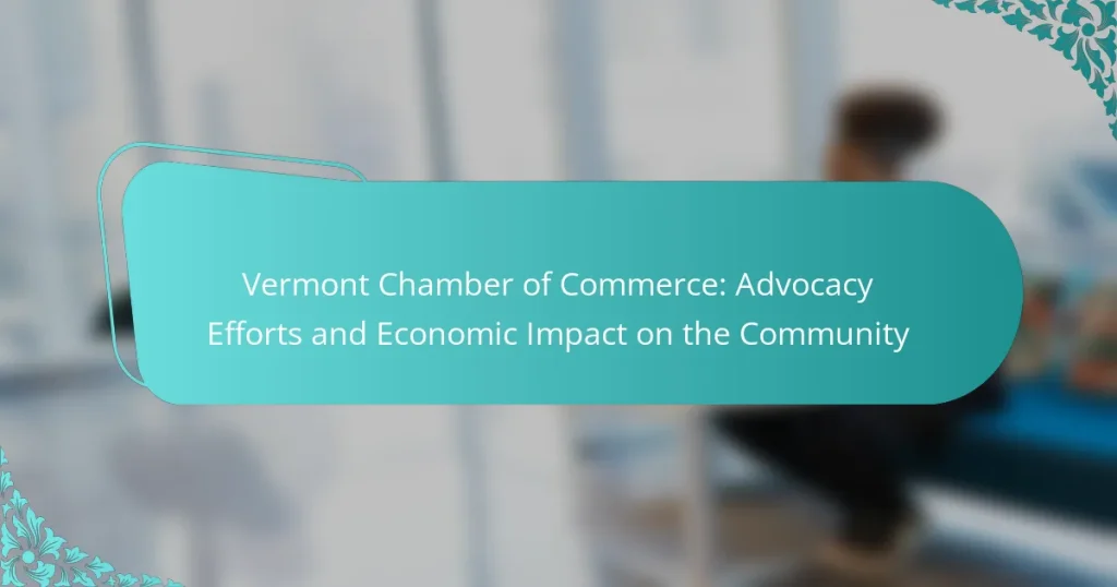 Vermont Chamber of Commerce: Advocacy Efforts and Economic Impact on the Community