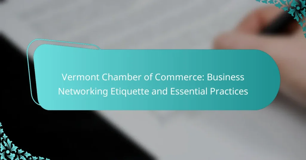 Vermont Chamber of Commerce: Business Networking Etiquette and Essential Practices