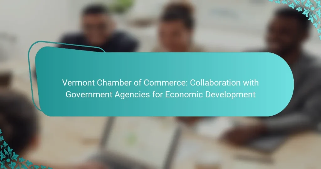 Vermont Chamber of Commerce: Collaboration with Government Agencies for Economic Development