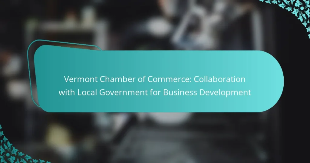 Vermont Chamber of Commerce: Collaboration with Local Government for Business Development