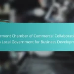 Vermont Chamber of Commerce: Collaboration with Local Government for Business Development