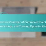 Vermont Chamber of Commerce: Events, Workshops, and Training Opportunities