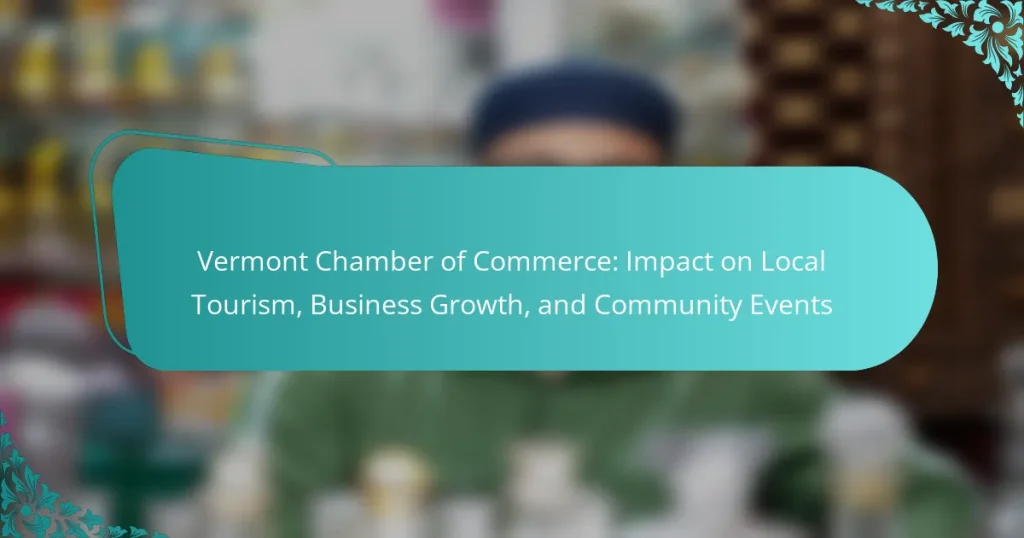Vermont Chamber of Commerce: Impact on Local Tourism, Business Growth, and Community Events