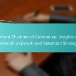 Vermont Chamber of Commerce: Insights into Membership Growth and Retention Strategies