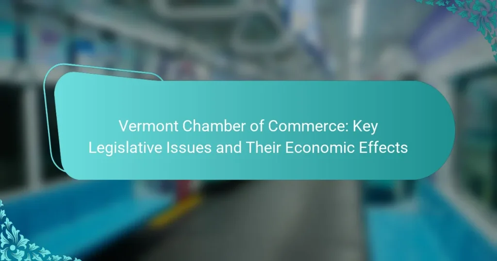 Vermont Chamber of Commerce: Key Legislative Issues and Their Economic Effects