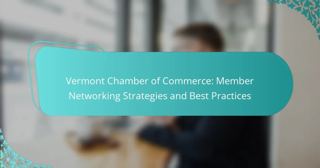 Vermont Chamber of Commerce: Member Networking Strategies and Best Practices