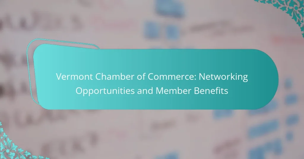 Vermont Chamber of Commerce: Networking Opportunities and Member Benefits