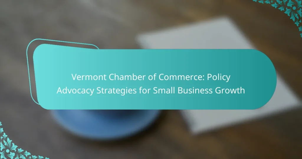 Vermont Chamber of Commerce: Policy Advocacy Strategies for Small Business Growth