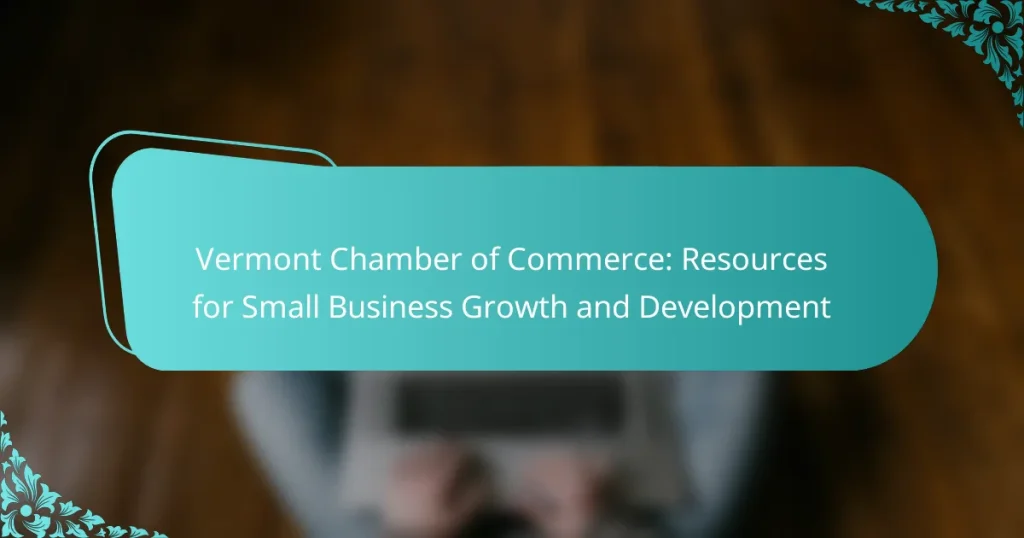 Vermont Chamber of Commerce: Resources for Small Business Growth and Development