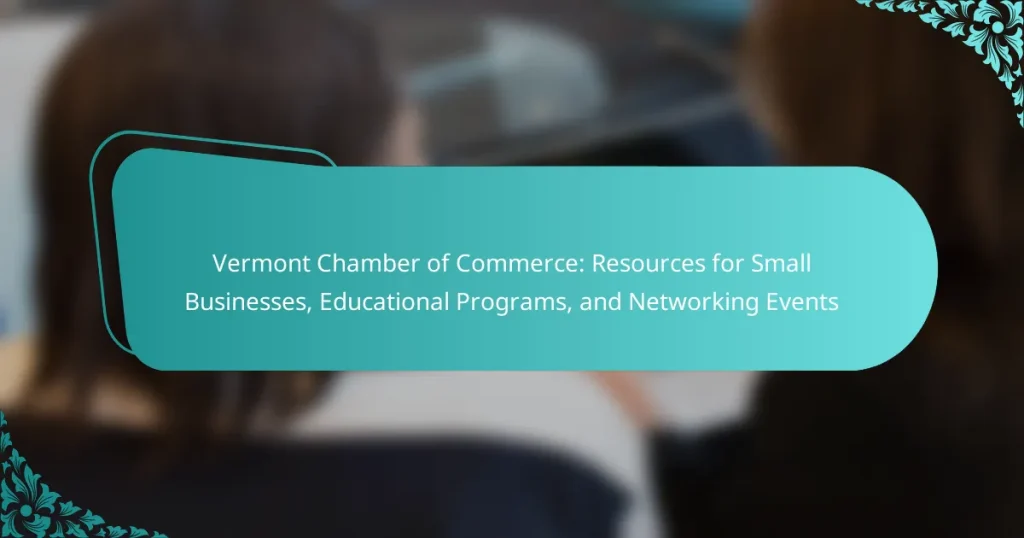 Vermont Chamber of Commerce: Resources for Small Businesses, Educational Programs, and Networking Events