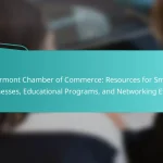 Vermont Chamber of Commerce: Resources for Small Businesses, Educational Programs, and Networking Events