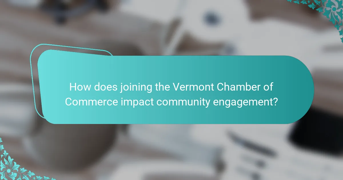 How does joining the Vermont Chamber of Commerce impact community engagement?