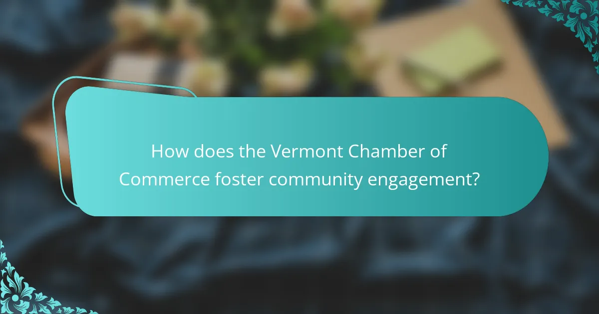 How does the Vermont Chamber of Commerce foster community engagement?