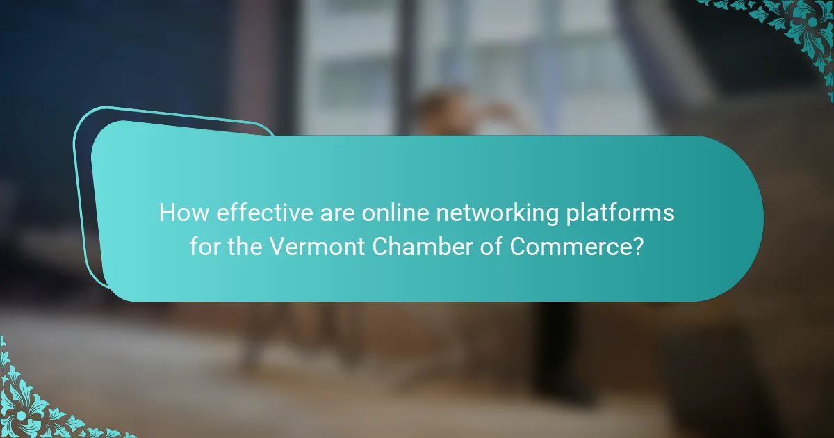 How effective are online networking platforms for the Vermont Chamber of Commerce?