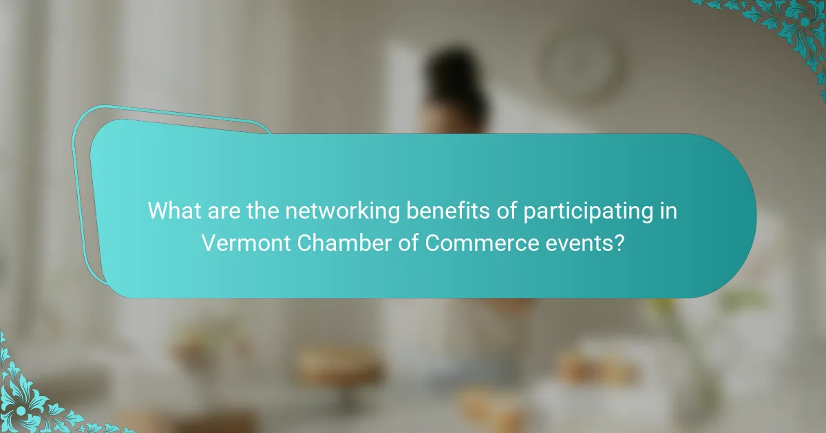 What are the networking benefits of participating in Vermont Chamber of Commerce events?