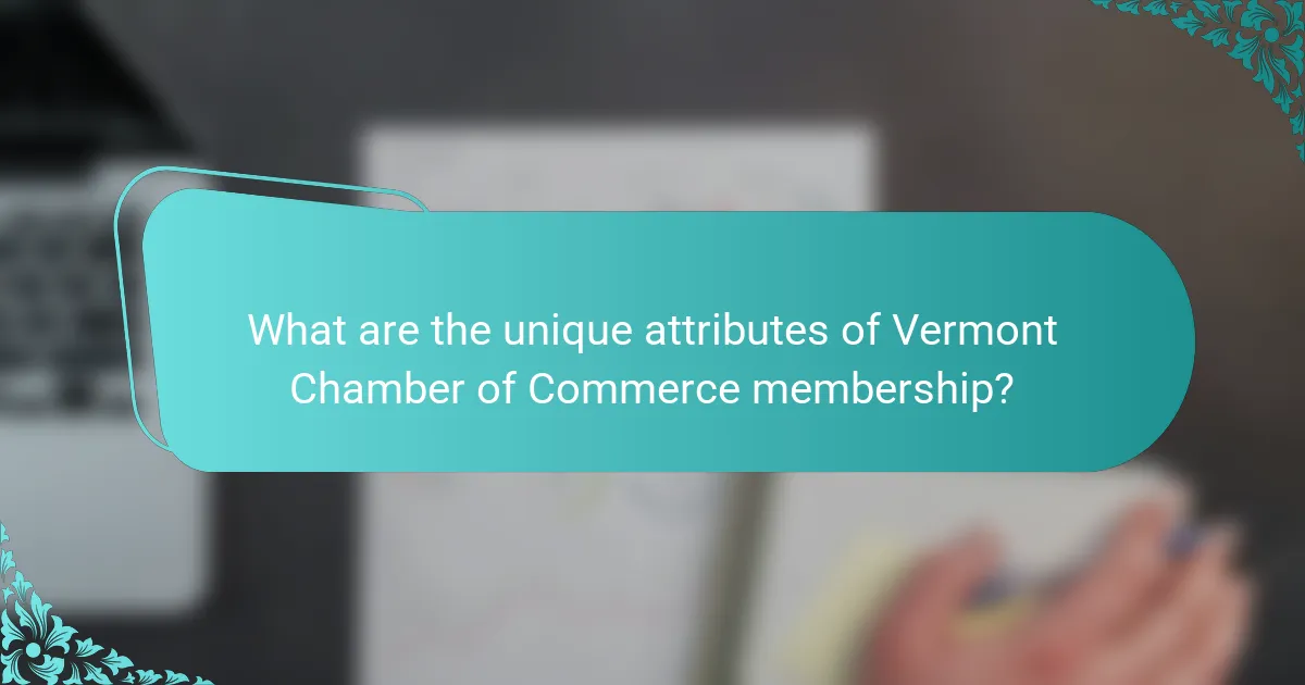 What are the unique attributes of Vermont Chamber of Commerce membership?