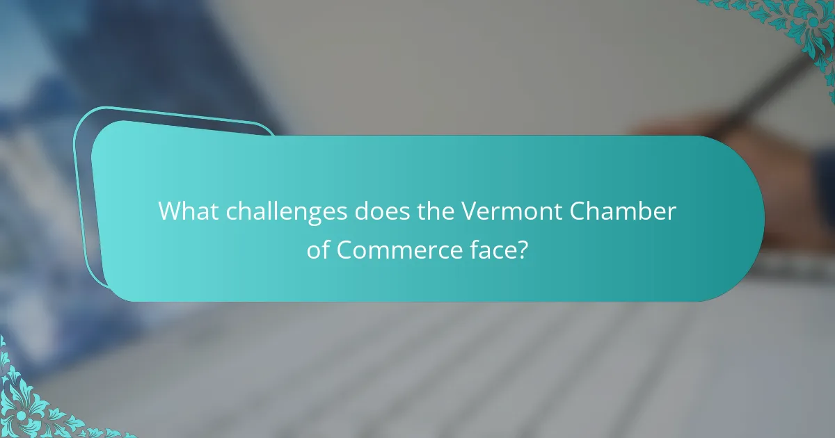 What challenges does the Vermont Chamber of Commerce face?