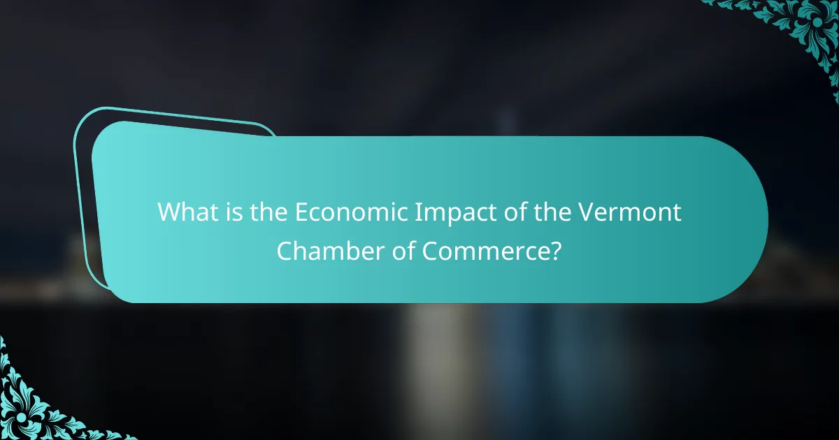 What is the Economic Impact of the Vermont Chamber of Commerce?