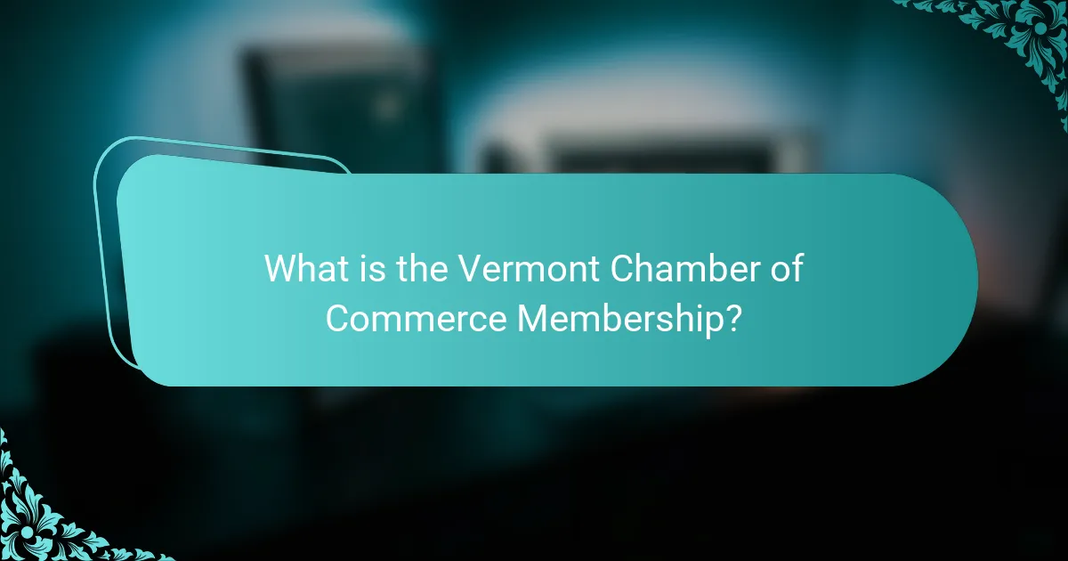 What is the Vermont Chamber of Commerce Membership?
