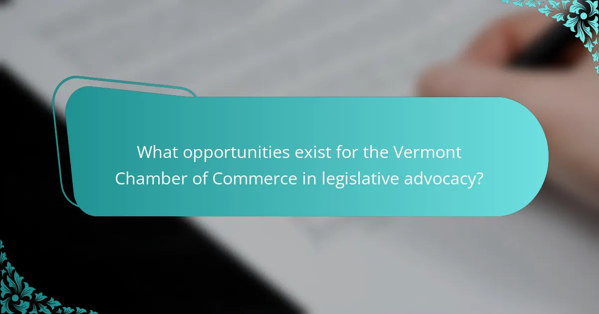What opportunities exist for the Vermont Chamber of Commerce in legislative advocacy?
