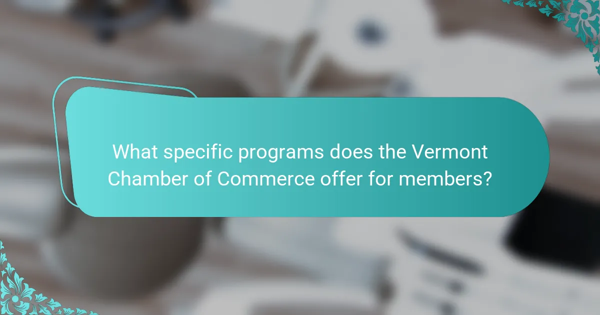 What specific programs does the Vermont Chamber of Commerce offer for members?
