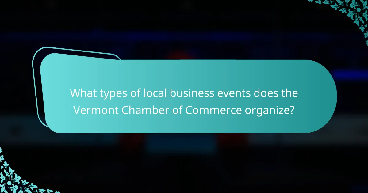 What types of local business events does the Vermont Chamber of Commerce organize?